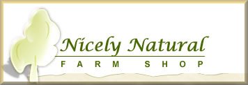 Nicely Natural Farm shop for organic produce, 
fruit & Vegetables, milk & Cheese, cereals & biscuits, jams & chutneys.